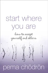 Start Where You Are - Čhödrön Pema