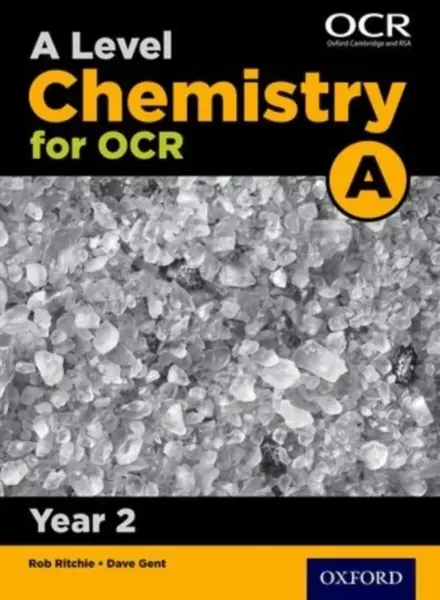 A Level Chemistry for OCR A: Year 2 - Dave Gent