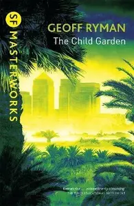 The Child Garden - Geoff Ryman