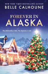 Forever in Alaska - Belle Calhoune