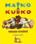 Maťko a Kubko - Marianna Grznárová