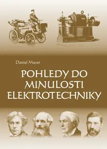 Pohledy do minulosti elektrotechniky - Daniel Mayer
