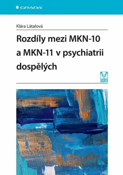 Rozdíly mezi MKN-10 a MKN-11 v psychiatrii dospělých - Klára Látalová - e-kniha