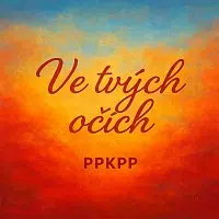 ppkpp – Ve tvých očích