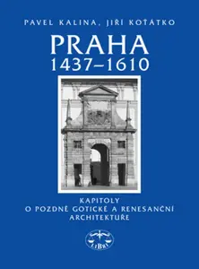 Praha 1437-1610 - Pavel Kalina