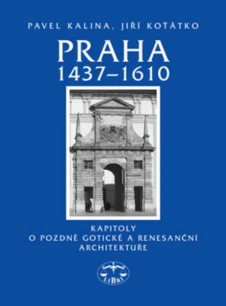 Praha 1437-1610 - Pavel Kalina
