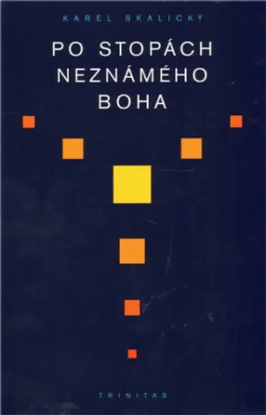 Po stopách neznámého Boha - Karel Skalický