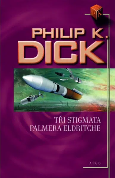 Tři stigmata Palmera Eldritche - Philip K. Dick