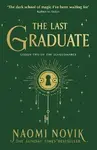 The Last Graduate - Naomi Noviková