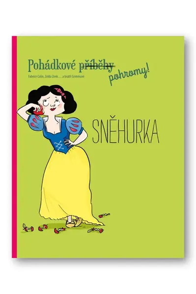 Pohádkové (příběhy) pohromy! - Sněhurka - Fabrice Colin