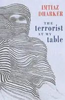 The Terrorist at My Table - Imtiaz Dharker