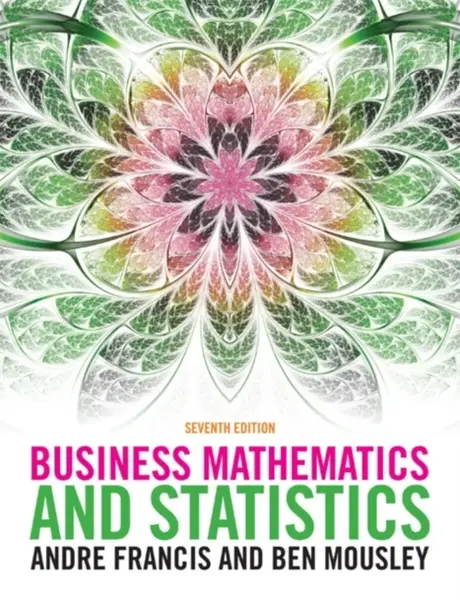 Business Mathematics and Statistics - Andre  Francis, Ben  Mousley