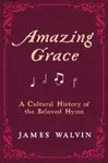 Amazing Grace - James Walvin