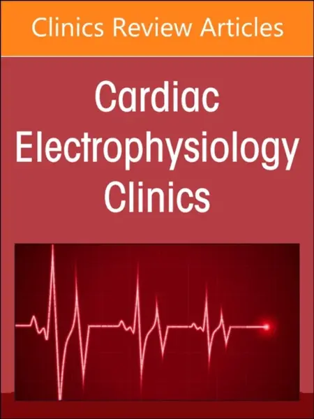 Autonomic Nervous System and Arrhythmias, An Issue of Cardiac Electrophysiology Clinics