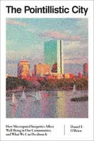 The Pointillistic City - Daniel T. O'Brien