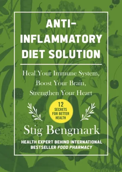 Anti-Inflammatory Diet Solution - Stig Bengmark