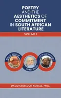 Poetry and the Aesthetics of Commitment in South African Literature - David Olusegun Agbaje
