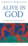 Alive in God - Timothy Radcliffe