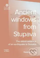 Ancient windows from Stupava (The oldest evidence of an earthquake in Slovakia) - kniha z kategorie Historie