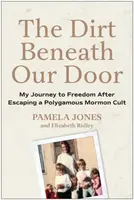 The Dirt Beneath Our Door - Pamela Jones