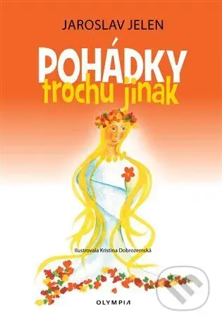Pohádky trochu jinak - Jaroslav Jelen - kniha z kategorie Pohádky