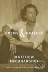 Poems & Prayers - Matthew Mcconaughey,Poems & Prayers - Matthew Mcconaughey