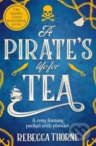 A Pirates Life for Tea - Rebecca Thorne