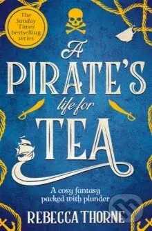 A Pirates Life for Tea - Rebecca Thorne