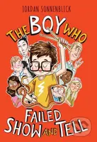 The Boy Who Failed Show and Tell - Jordan Sonnenblick - kniha z kategorie Pro děti