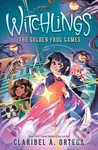 The Golden Frog Games (Witchlings #2) - Claribel A. Ortega - kniha z kategorie Pro děti
