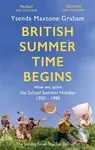 British Summer Time Begins (The School Summer Holidays 1930-1980) - kniha z kategorie Historie