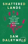 Shattered Lands (Five Partitions and the Making of Modern Asia) - kniha z kategorie Odborné a naučné