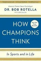 How Champions Think - Dr. Bob Rotella