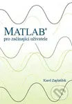 Matlab - pro začínající uživatele - Karel Zaplatílek - kniha z kategorie Počítače a internet