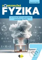 Dobrodružná fyzika pre 7. ročník ZŠ a 2. ročník gymnázií s osemročným štúdiom - kniha z kategorie 2. stupeň