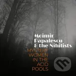 Moimir Papalescu & The Nihilists: Mystery Women in the Acid Pools LP