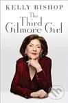 The Third Gilmore Girl - Kelly Bishop - kniha z kategorie Životopisy