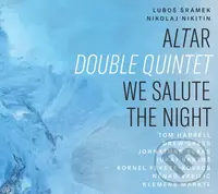 Nikolaj Nikitin, Ľuboš Šrámek: Altar Double Quintet: We Salute the Night