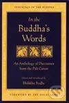 In the Buddha's Words (An Anthology of Discourses from the Pali Canon) - kniha z kategorie Buddhismus