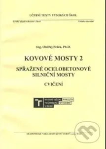 Kovové mosty 2 (Spřažené ocelobetonové silniční mosty. Cvičení) - kniha z kategorie Stavebnictví