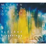 Marián Varga: Teória otrasu • Hudobné happeningy - Marián Varga
