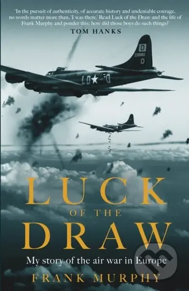 Luck of the Draw (My Story of the Air War in Europe - A NEW YORK TIMES BESTSELLER) - kniha z kategorie Humanitní a společenské vědy