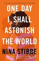 One Day I Shall Astonish the World - Nina Stibbe - kniha z kategorie Romantika