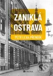 Zaniklá Ostrava - Petr Lexa Přendík - kniha z kategorie Historie