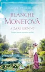 Blanche Monetová a záře leknínů - Claire Paulin