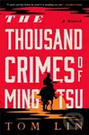 The Thousand Crimes of Ming Tsu (A Novel) - Tom Lin - kniha z kategorie Společenská beletrie