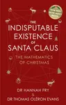The Indisputable Existence of Santa Claus - Hannah Fry, Dr Thomas Oleron Evans