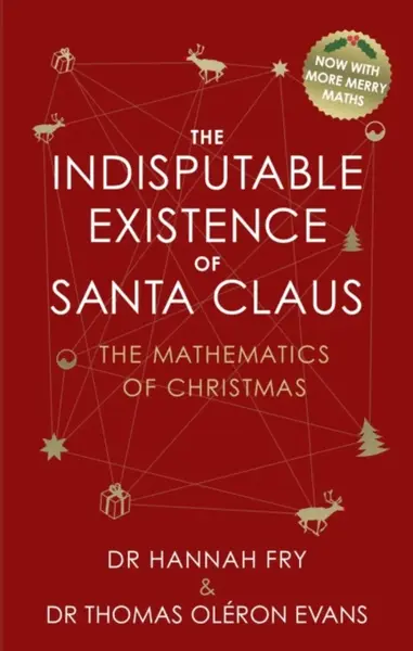 The Indisputable Existence of Santa Claus - Hannah Fry, Dr Thomas Oleron Evans