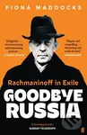 Goodbye Russia (Rachmaninoff in Exile) - Fiona Maddocks - kniha z kategorie Hudba