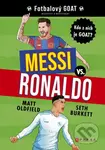 Messi vs. Ronaldo: Kdo z nich je GOAT? - Matt Oldfield, Seth Burkett (ilustrátor) - kniha z kategorie Naučné knihy